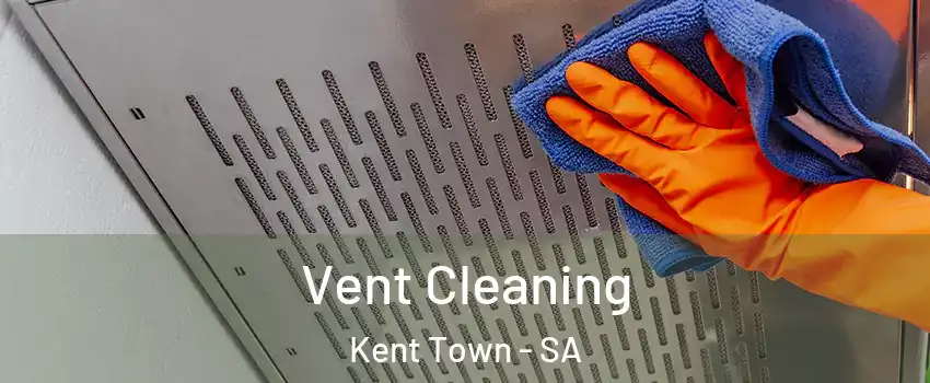  Vent Cleaning Kent Town - SA