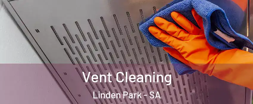  Vent Cleaning Linden Park - SA