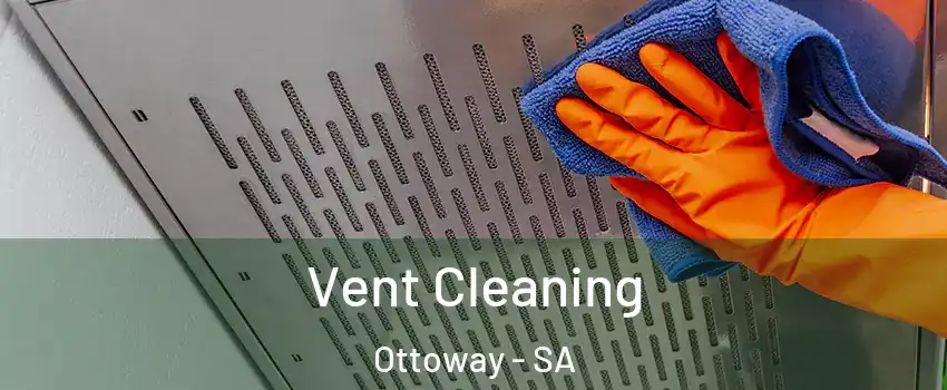  Vent Cleaning Ottoway - SA
