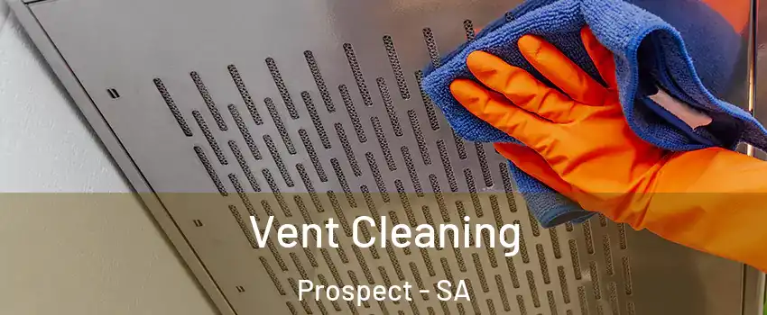  Vent Cleaning Prospect - SA