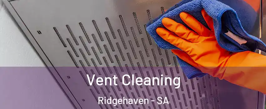  Vent Cleaning Ridgehaven - SA