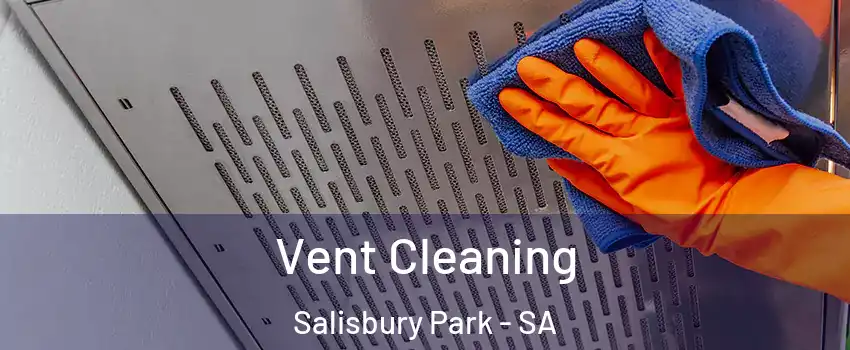  Vent Cleaning Salisbury Park - SA