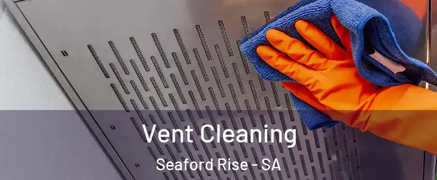  Vent Cleaning Seaford Rise - SA