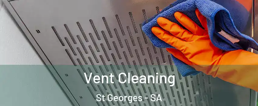  Vent Cleaning St Georges - SA