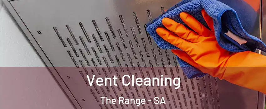  Vent Cleaning The Range - SA