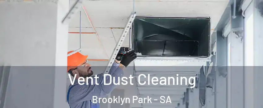 Vent Dust Cleaning Brooklyn Park - SA