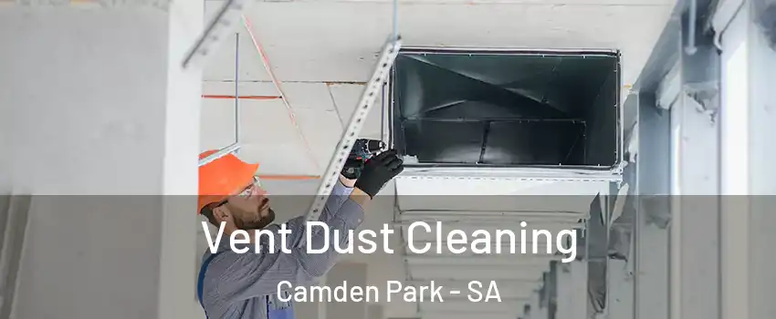 Vent Dust Cleaning Camden Park - SA