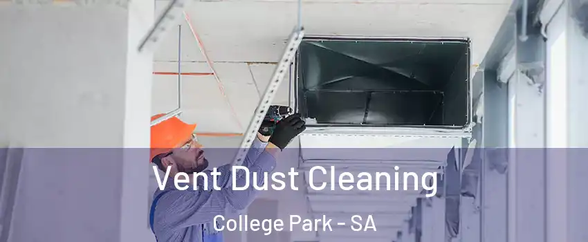 Vent Dust Cleaning College Park - SA