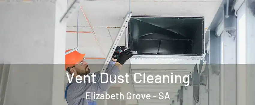 Vent Dust Cleaning Elizabeth Grove - SA