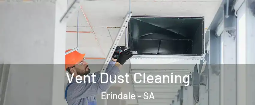 Vent Dust Cleaning Erindale - SA