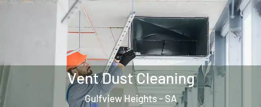 Vent Dust Cleaning Gulfview Heights - SA