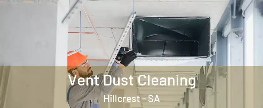 Vent Dust Cleaning Hillcrest - SA