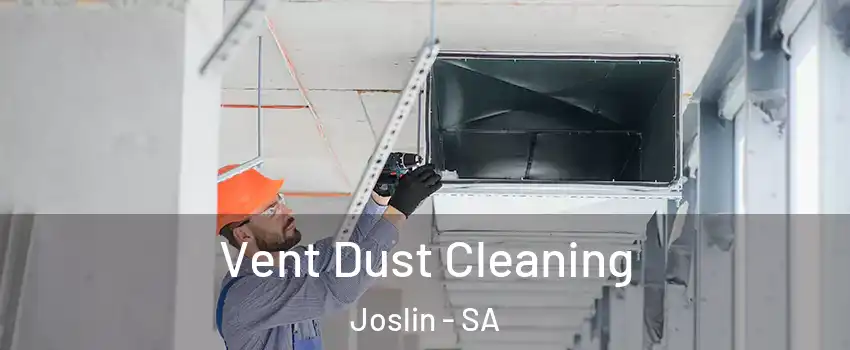  Vent Dust Cleaning Joslin - SA