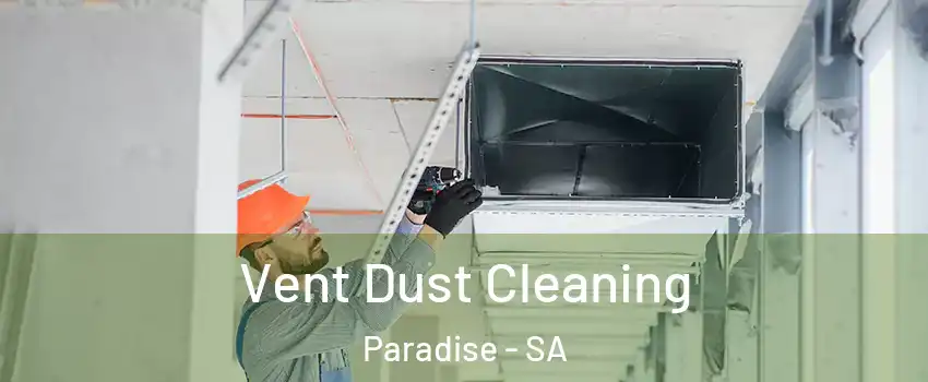  Vent Dust Cleaning Paradise - SA
