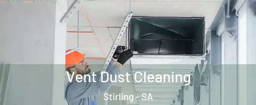  Vent Dust Cleaning Stirling - SA