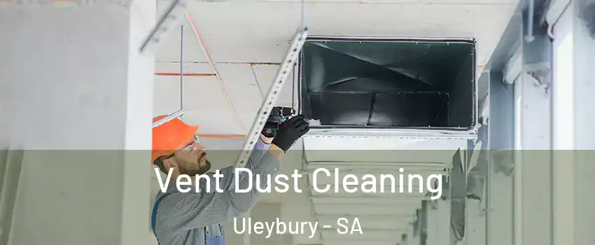  Vent Dust Cleaning Uleybury - SA