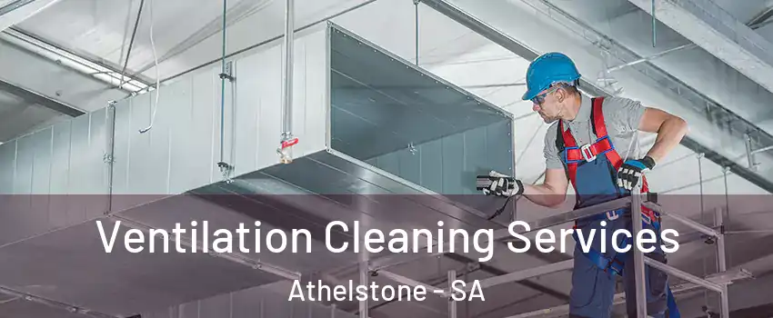 Ventilation Cleaning Services Athelstone - SA