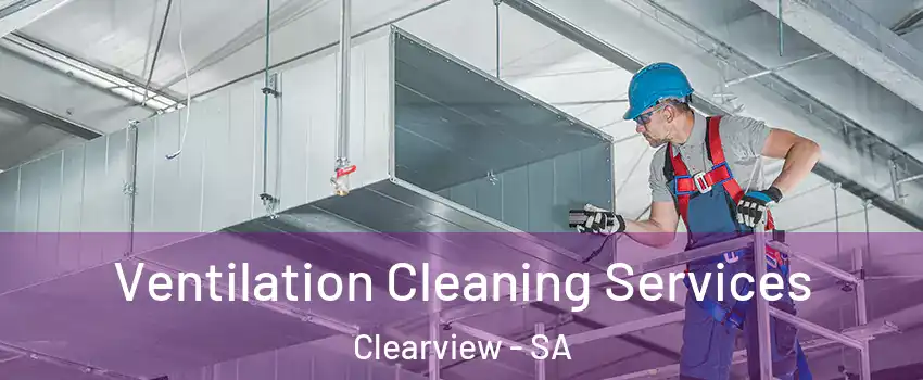  Ventilation Cleaning Services Clearview - SA