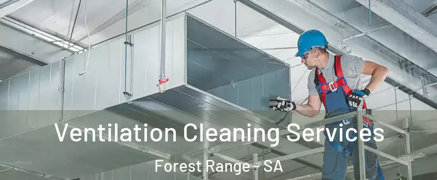 Ventilation Cleaning Services Forest Range - SA