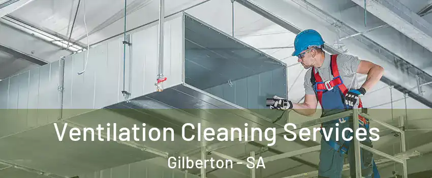 Ventilation Cleaning Services Gilberton - SA