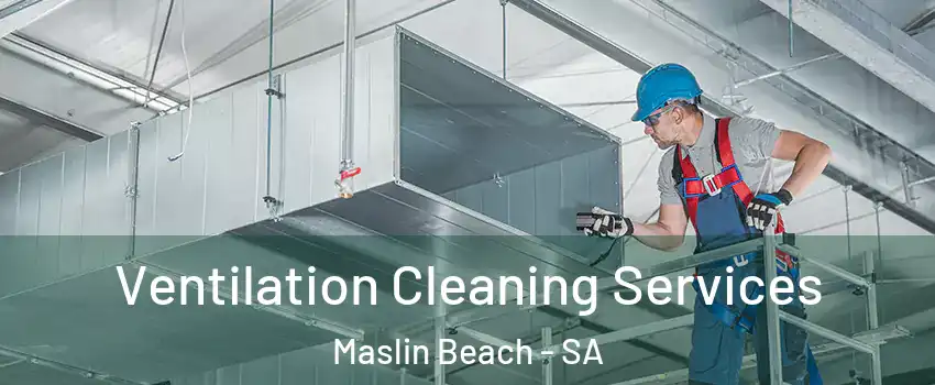  Ventilation Cleaning Services Maslin Beach - SA