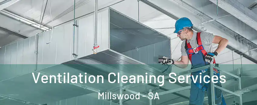  Ventilation Cleaning Services Millswood - SA