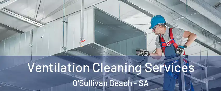  Ventilation Cleaning Services O'Sullivan Beach - SA