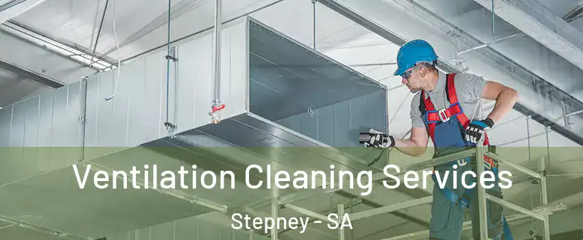 Ventilation Cleaning Services Stepney - SA