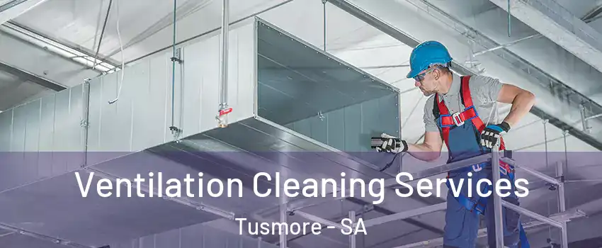  Ventilation Cleaning Services Tusmore - SA