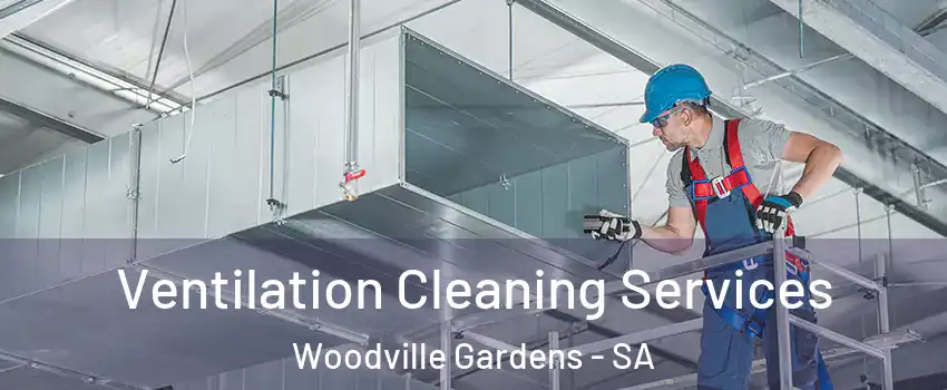  Ventilation Cleaning Services Woodville Gardens - SA