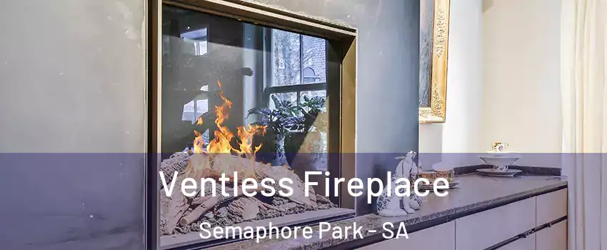  Ventless Fireplace Semaphore Park - SA