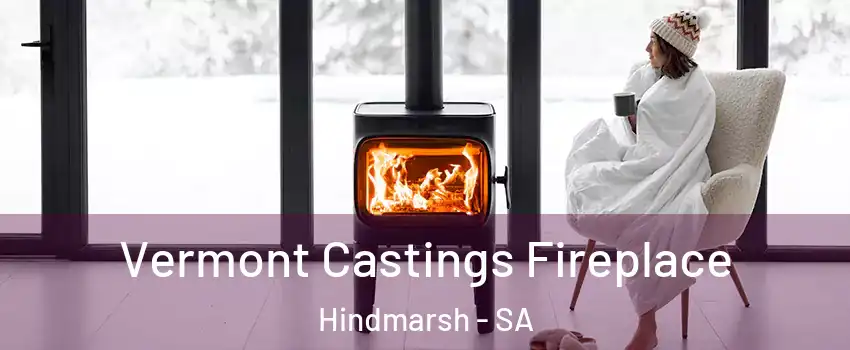Vermont Castings Fireplace Hindmarsh - SA