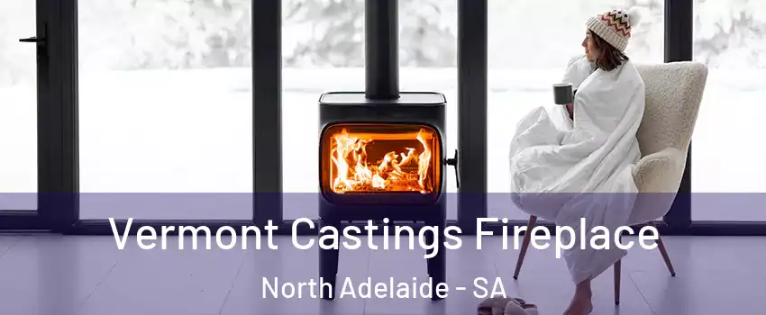  Vermont Castings Fireplace North Adelaide - SA