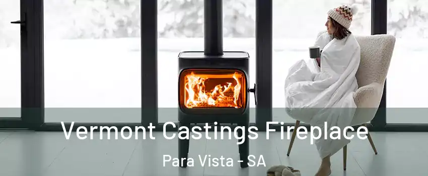  Vermont Castings Fireplace Para Vista - SA