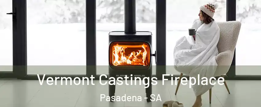 Vermont Castings Fireplace Pasadena - SA