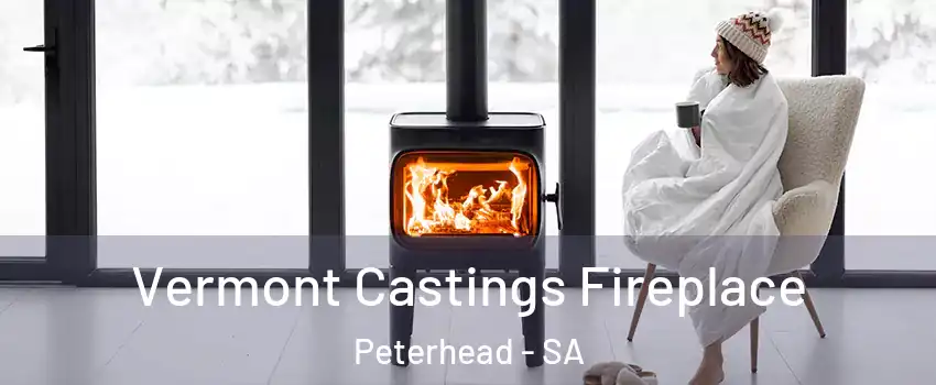  Vermont Castings Fireplace Peterhead - SA