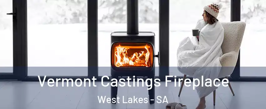  Vermont Castings Fireplace West Lakes - SA