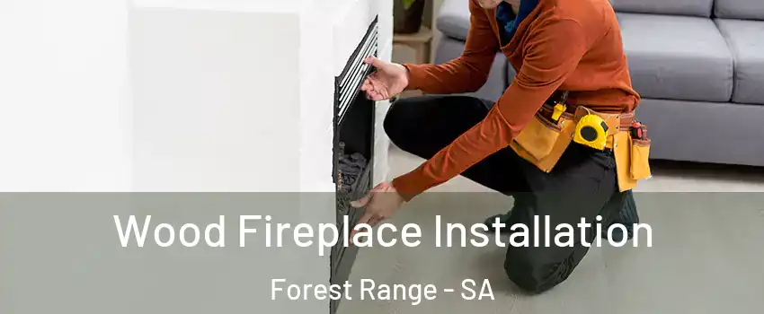 Wood Fireplace Installation Forest Range - SA