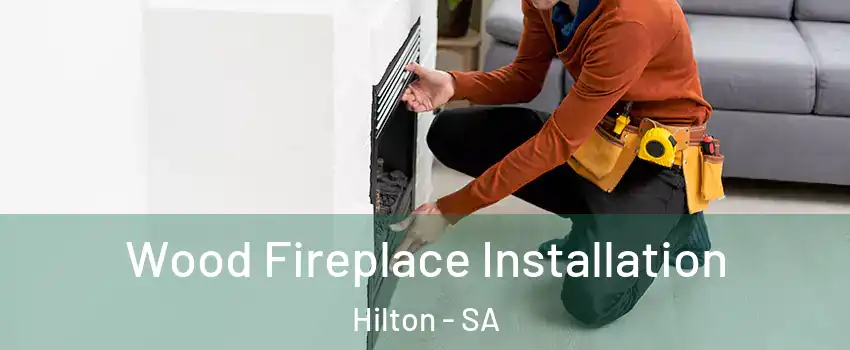 Wood Fireplace Installation Hilton - SA