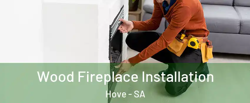  Wood Fireplace Installation Hove - SA