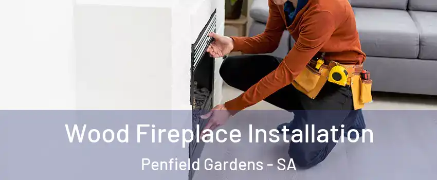  Wood Fireplace Installation Penfield Gardens - SA