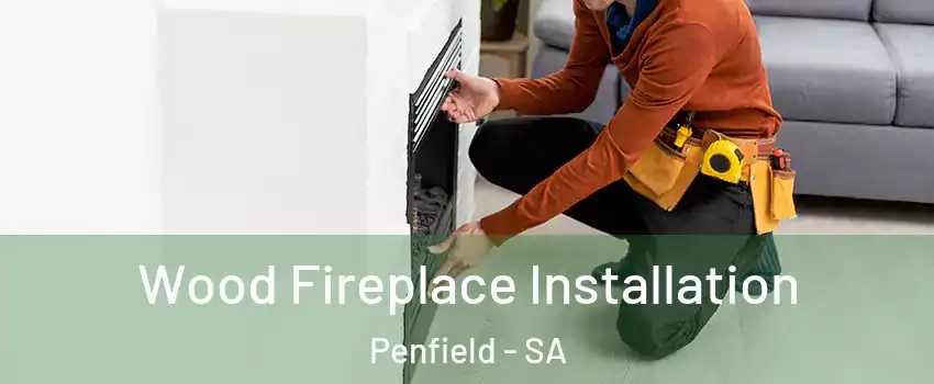  Wood Fireplace Installation Penfield - SA