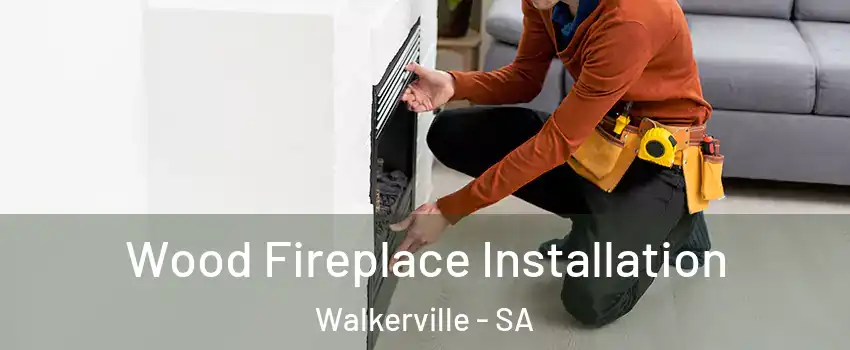  Wood Fireplace Installation Walkerville - SA