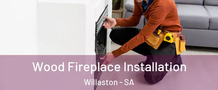  Wood Fireplace Installation Willaston - SA