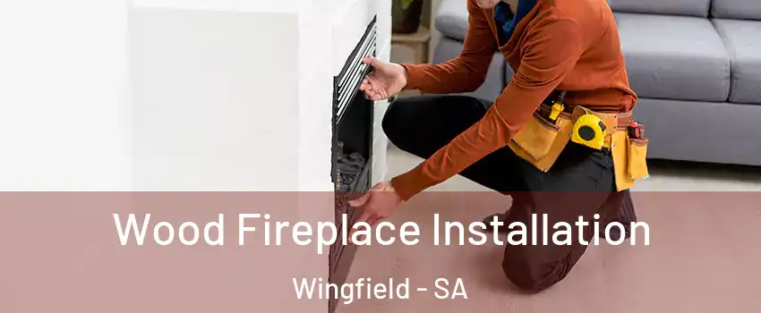  Wood Fireplace Installation Wingfield - SA
