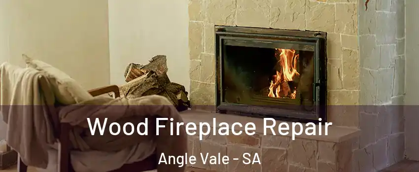 Wood Fireplace Repair Angle Vale - SA
