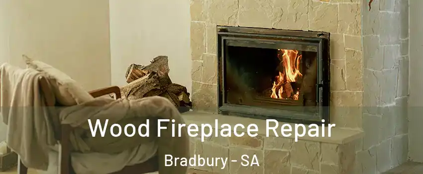 Wood Fireplace Repair Bradbury - SA