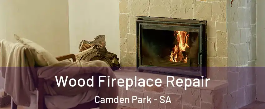 Wood Fireplace Repair Camden Park - SA
