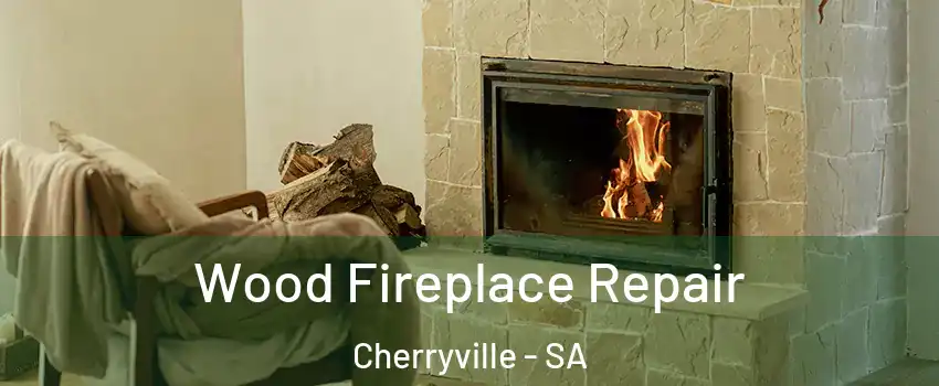 Wood Fireplace Repair Cherryville - SA