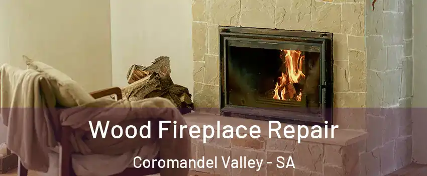 Wood Fireplace Repair Coromandel Valley - SA